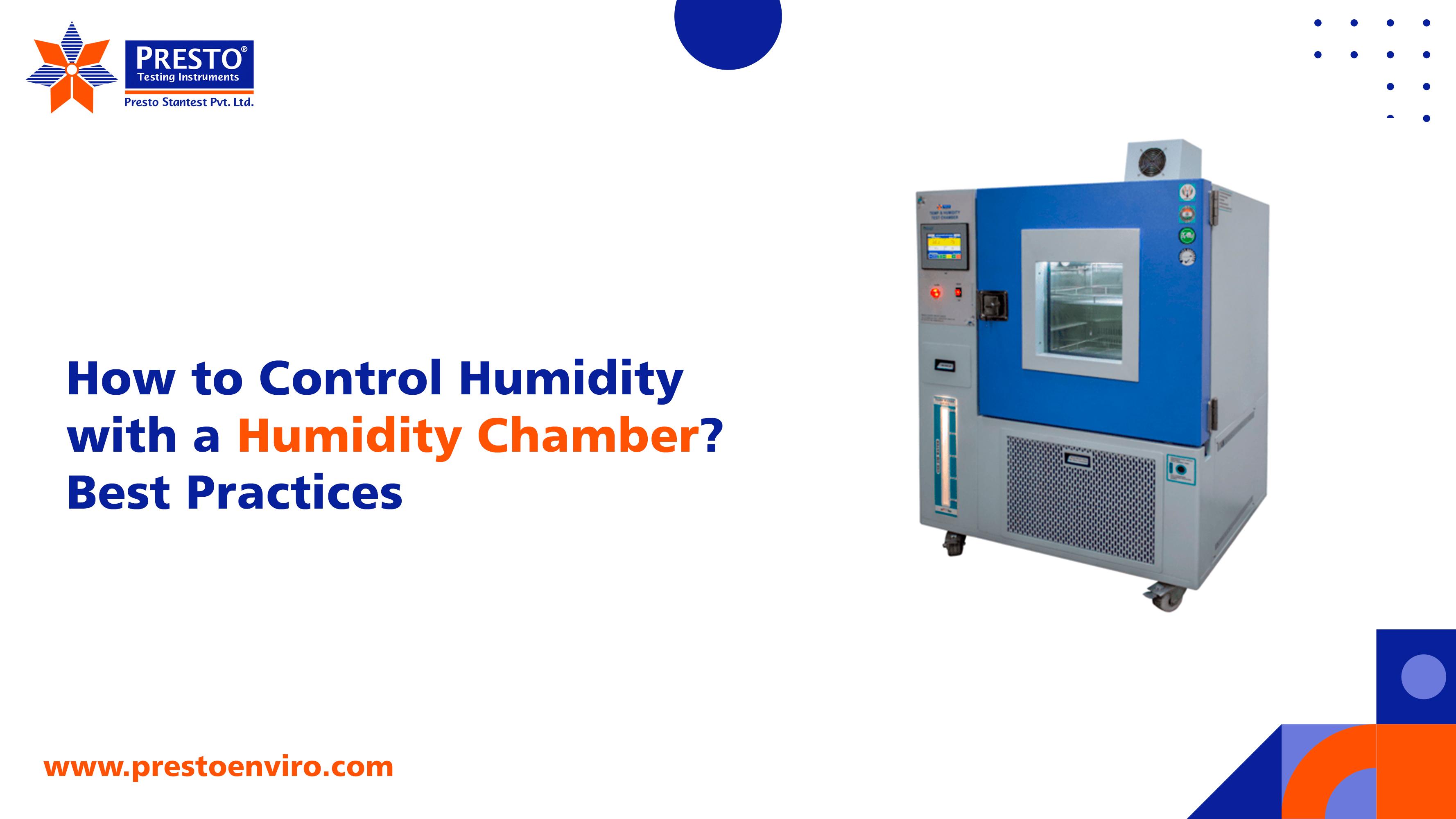 How to Control Humidity with a Humidity Chamber? Best Practices