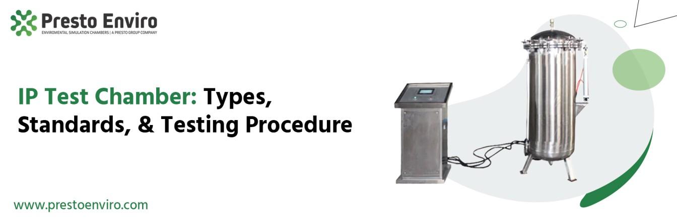 IP Test Chamber: Types, Standards, and Testing Procedure