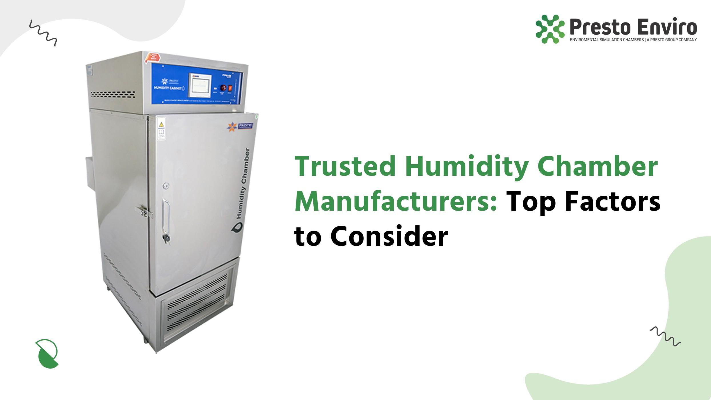 Trusted Humidity Chamber Manufacturers: Top Factors to Consider