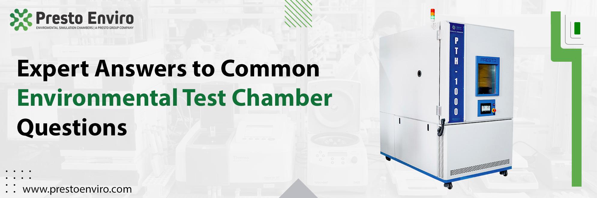 Expert Answers to Common Environmental Test Chamber Questions