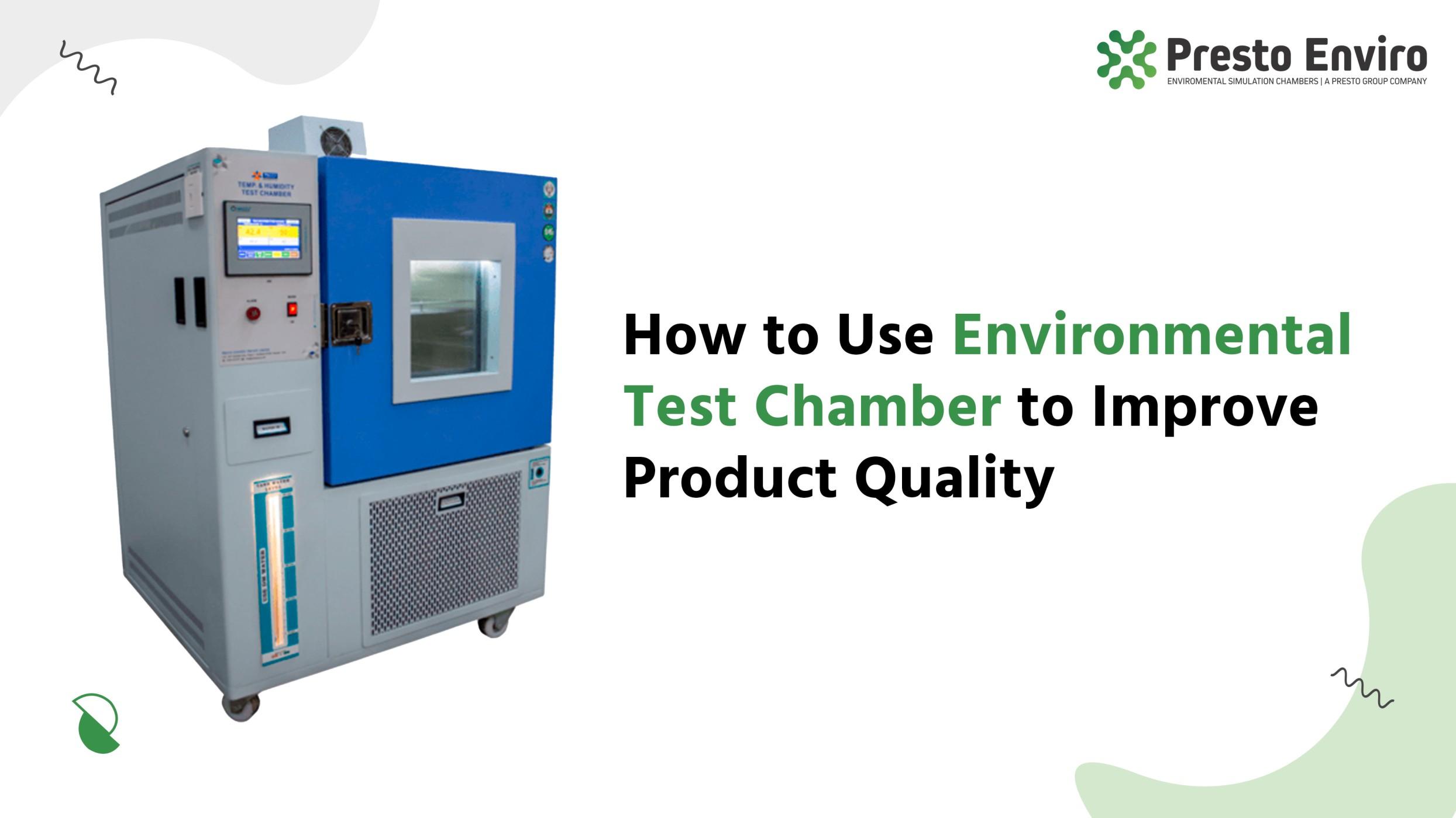 How to Use Environmental Test Chamber to Improve Product Quality