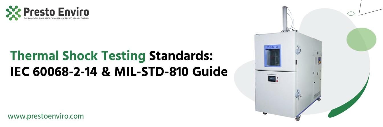 Thermal Shock Testing Standards: IEC 60068-2-14 & MIL-STD-810 Guide