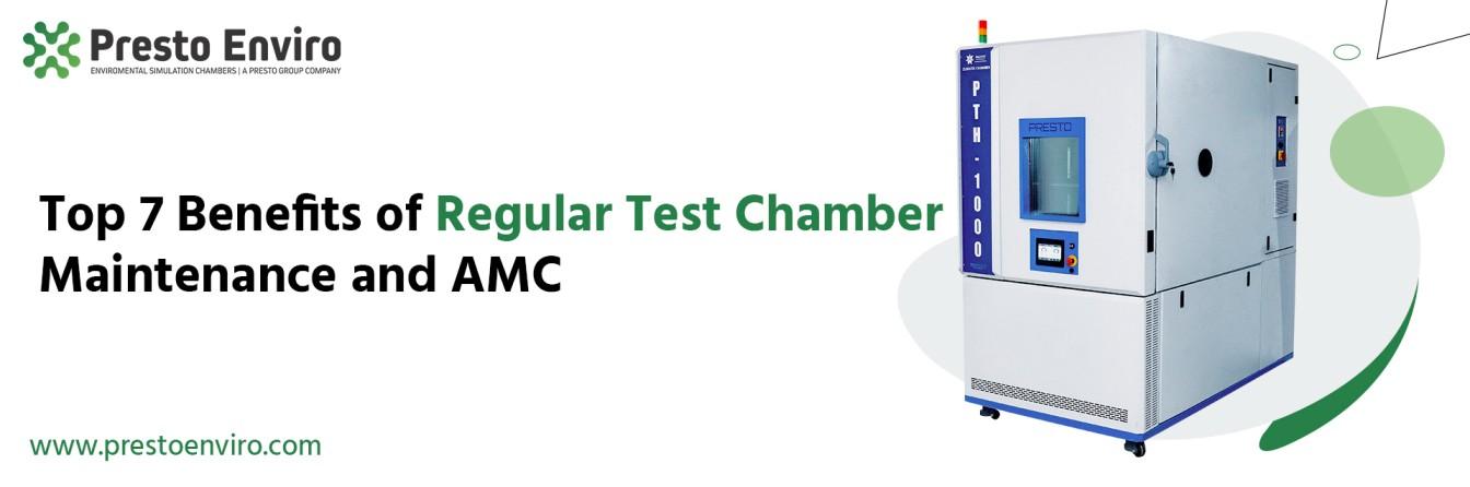 Top 7 Benefits of Regular Test Chamber Maintenance and AMC