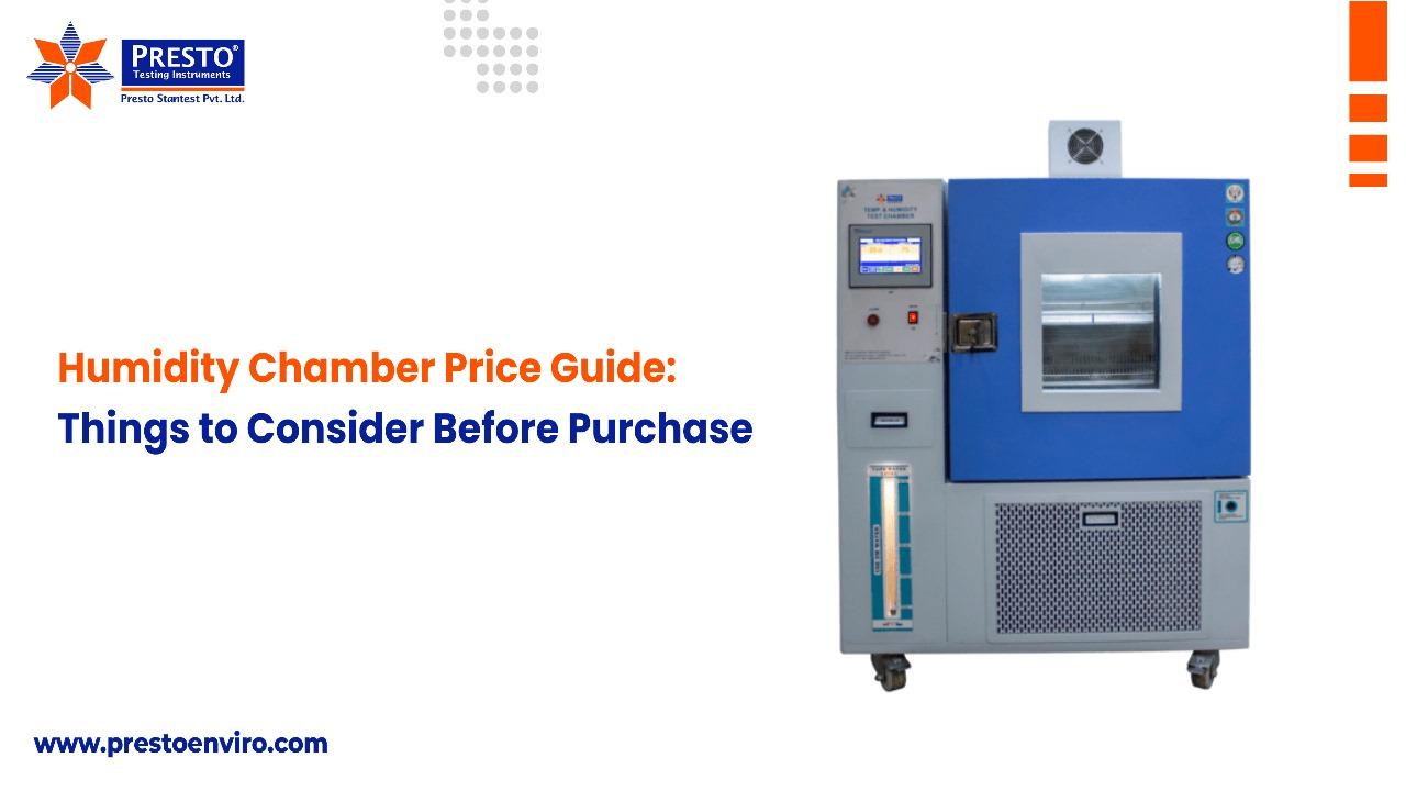 Humidity Chamber Price Guide: Things to Consider Before Purchase